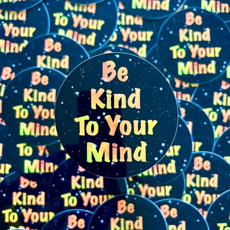 Be Kind To Your Mind Vinyl Sticker