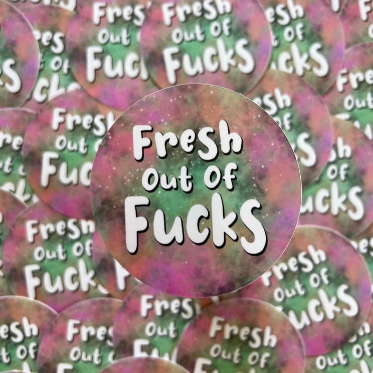 Fresh Out of Fucks Vinyl Sticker